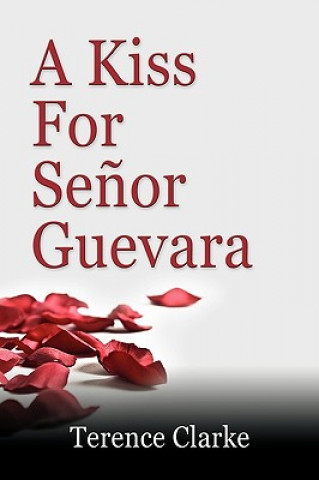 Carte Kiss for Senor Guevara Terence Clarke
