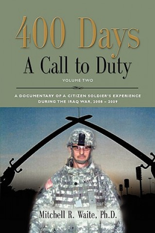 Knjiga 400 DAYS - A Call to Duty LTC Mitchell R. Waite PhD