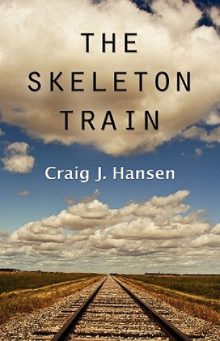 Könyv Skeleton Train Craig J. Hansen