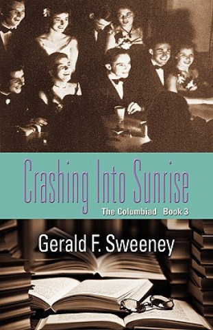 Książka Crashing into Sunrise Gerald F. Sweeney