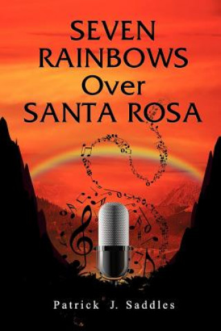 Kniha Seven Rainbows Over Santa Rosa Patrick J Saddles