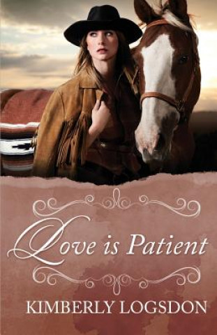 Kniha Love Is Patient Kimberly Logsdon-Molina