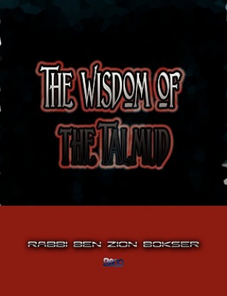 Kniha Wisdom of the Talmud Rabbi Ben Zion Bokser