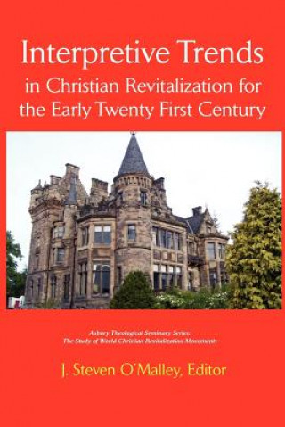 Książka Interpretive Trends in Christian Revitalization for the Early Twenty First Century J. Steven O'Malley