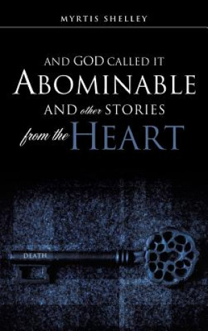 Knjiga And God Called It Abominable and Other Stories from the Heart Myrtis Shelley