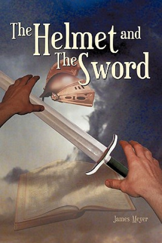 Carte Helmet and the Sword James W Meyer