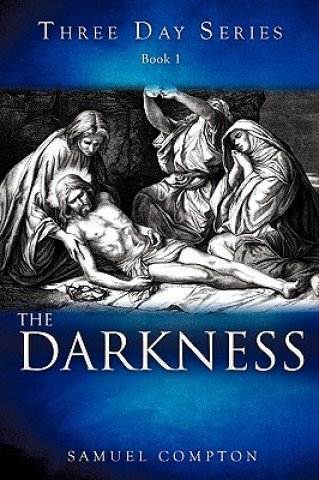Book Three Day Series Book 1 The Darkness Samuel Compton