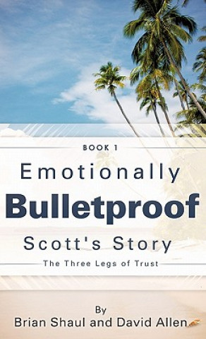 Book Emotionally Bulletproof Scott's Story - Book 1 David Allen