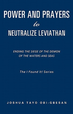 Βιβλίο Power and Prayers to Neutralize Leviathan Joshua Tayo Obi-Gbesan