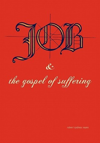 Könyv Job & the Gospel of Suffering Robert Sydney Reyes