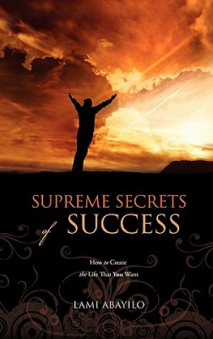 Könyv Supreme Secrets of Success Lami Abayilo