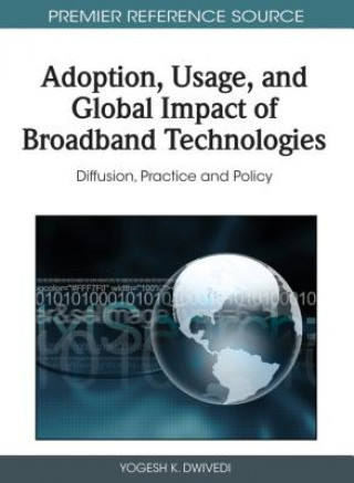 Kniha Adoption, Usage, and Global Impact of Broadband Technologies Yogesh K. Dwivedi