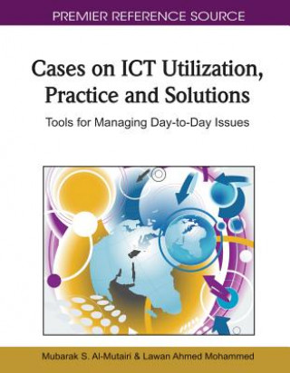 Könyv Cases on ICT Utilization, Practice and Solutions Mubarak S. Al-Mutairi