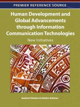 Kniha Human Development and Global Advancements through Information Communication Technologies Susheel Chhabra