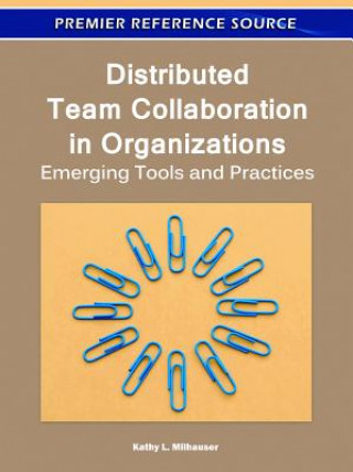 Könyv Distributed Team Collaboration in Organizations Kathy L. Milhauser