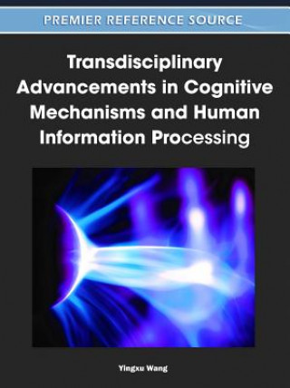 Knjiga Transdisciplinary Advancements in Cognitive Mechanisms and Human Information Processing Yingxu Wang