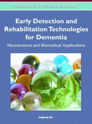 Kniha Early Detection and Rehabilitation Technologies for Dementia Jinglong Wu