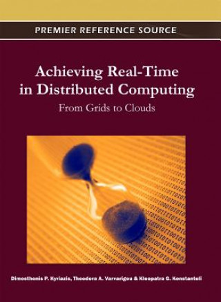 Kniha Achieving Real-Time in Distributed Computing Kleopatra Konstanteli