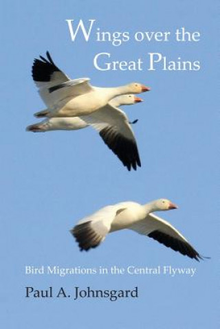 Kniha Wings over the Great Plains Paul Johnsgard