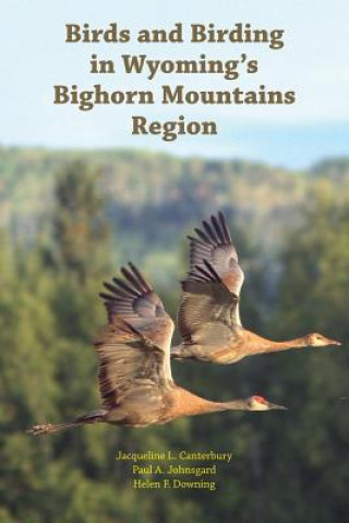 Carte Birds and Birding in Wyoming's Bighorn Mountains Region Helen F Downing
