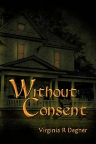 Kniha Without Consent Virginia R Degner