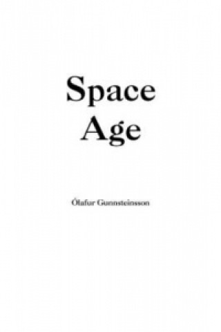 Knjiga Space Age Olafur Gunnsteinsson