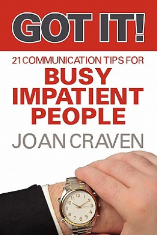 Kniha Got It! Twenty-One Communication Tips for Busy, Impatient People Joan Craven