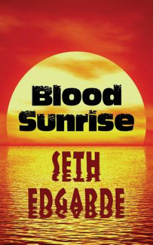 Kniha Blood Sunrise Seth Edgarde