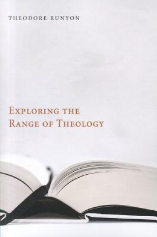 Carte Exploring the Range of Theology Theodore Runyon