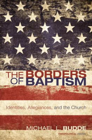 Livre Borders of Baptism Michael L. Budde