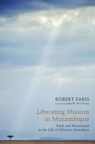 Książka Liberating Mission in Mozambique Robert N Faris