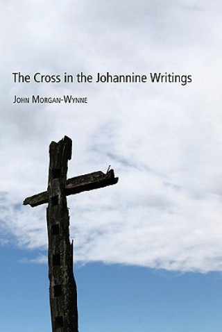 Książka Cross in the Johannine Writings John Eifion Morgan-Wynne