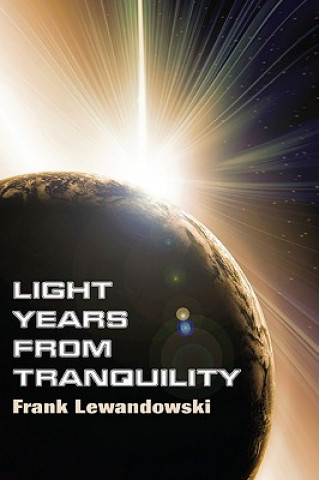 Kniha Light Years from Tranquility Frank Lewandowski