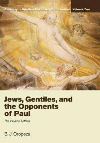 Könyv Jews, Gentiles, and the Opponents of Paul B. J. Oropeza