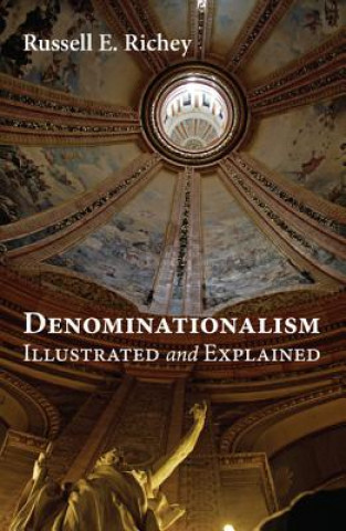 Kniha Denominationalism Illustrated and Explained Richey