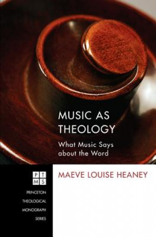 Livre Music as Theology Maeve Louise Heaney