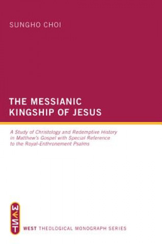 Könyv Messianic Kingship of Jesus Sungho Choi