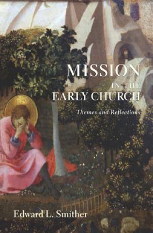 Книга Mission in the Early Church Edward L Smither