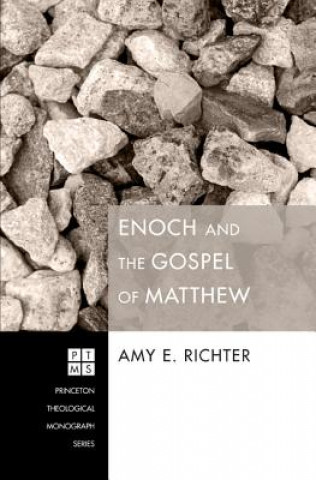 Książka Enoch and the Gospel of Matthew Amy E. Richter