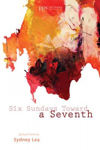 Könyv Six Sundays Toward a Seventh Sydney Lea