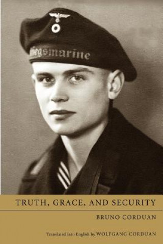 Книга Truth, Grace, and Security Bruno Corduan