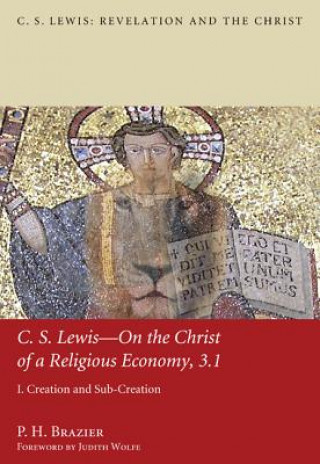 Kniha C.S. Lewis-On the Christ of a Religious Economy, 3.1 P. H. Brazier