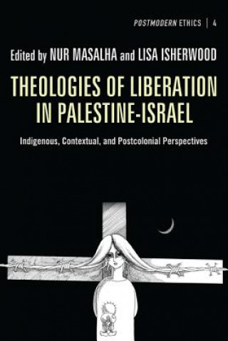 Kniha Theologies of Liberation in Palestine-Israel Lisa Isherwood