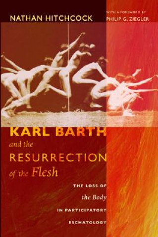 Книга Karl Barth and the Resurrection of the Flesh Nathan Hitchcock