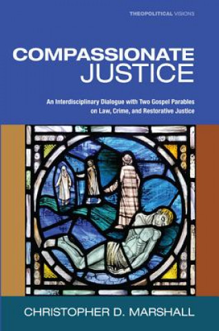 Kniha Compassionate Justice Christopher D. Marshall