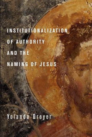 Livre Institutionalization of Authority and the Naming of Jesus Yolanda Dreyer