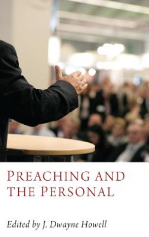 Libro Preaching and the Personal J. Dwayne Howell