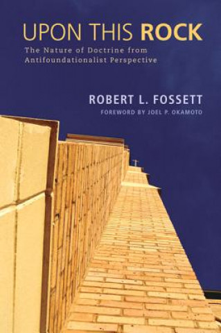 Knjiga Upon This Rock Robert L. Fossett