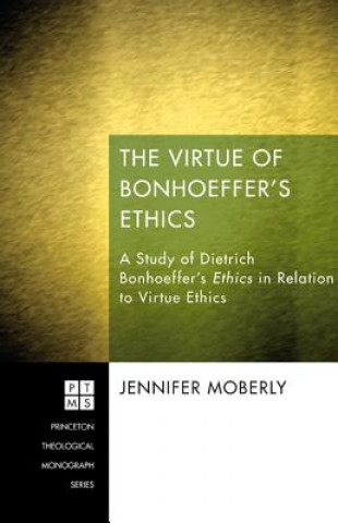 Kniha Virtue of Bonhoeffer's Ethics Jennifer Moberly