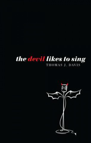 Carte Devil Likes to Sing Managing Editor (Journal) Thomas J (IUPUI) Davis